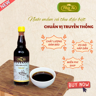 Nước Mắm Cá Thu cao cấp Ba Làng Nhà Ta ủ 6 năm, độ đạm 55N - Nông Sản Việt Nhà Ta Food - Nguyên Chất Cá Thu