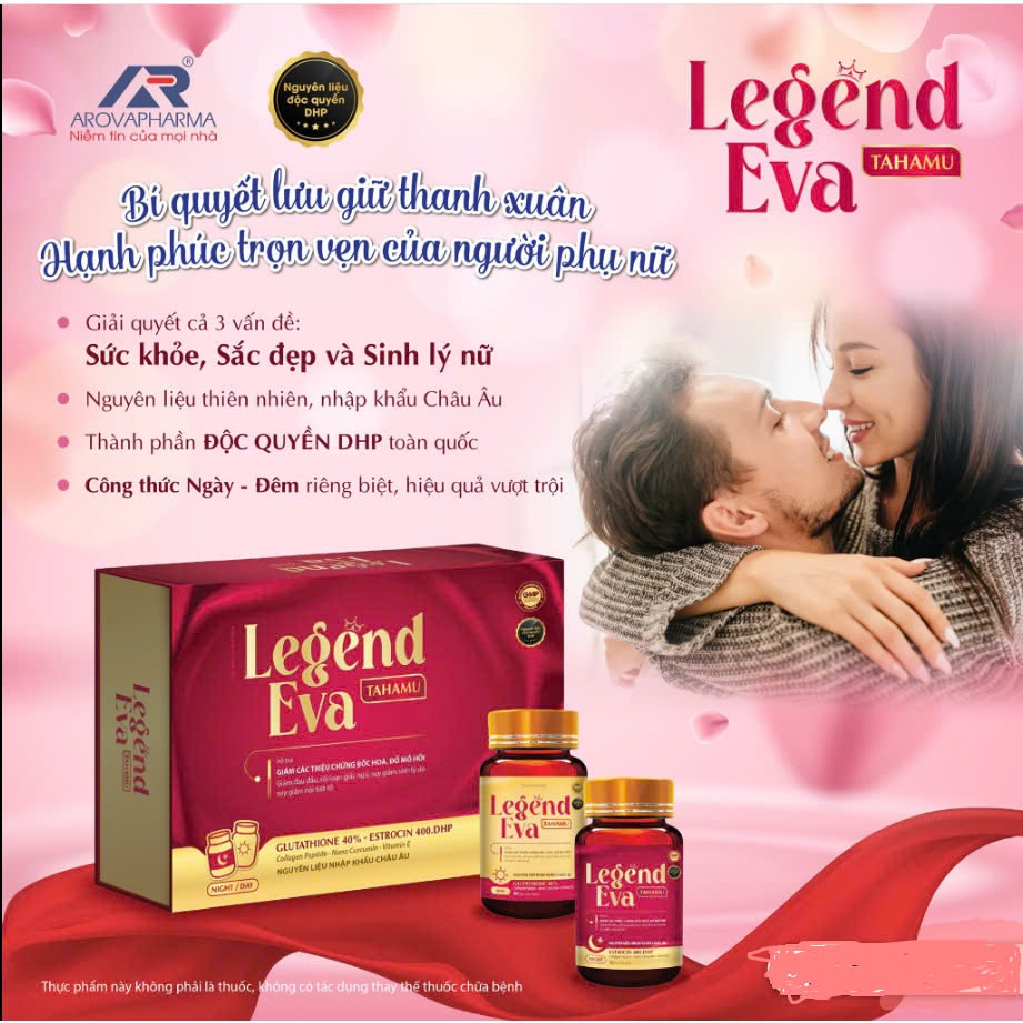 Legend Eva Tahamu - giải pháp NGÀY - ĐÊM chuyên biệt cho phụ nữ g,i,ả,m nội tiết tố, rối lolạ.n klin