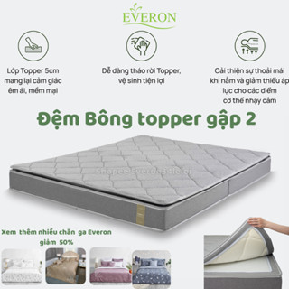 Đệm bông ép topper Everon Top plus New chần êm 14cm hoặc 20cm gập đôi