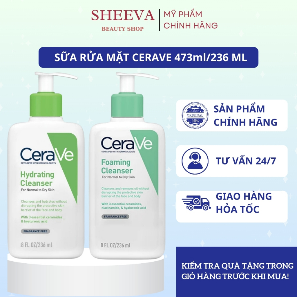 Sữa Rửa Mặt CERAVE, Srm Sạch Sâu Cho Da Thường Đến Da Dầu, Da Khô 236ml/473ml, Sheeva Beauty