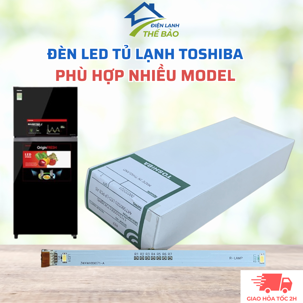 Đèn LED Tủ Lạnh Toshiba Phù Hợp Nhiều Model, Linh Kiện Tủ Lạnh Toshiba Chuẩn Chính Hãng