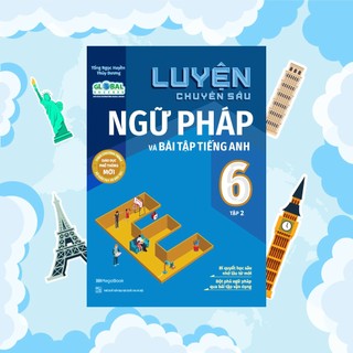  Sách Luyện chuyên sâu ngữ pháp và bài tập tiếng Anh 6 tập 2  Global  