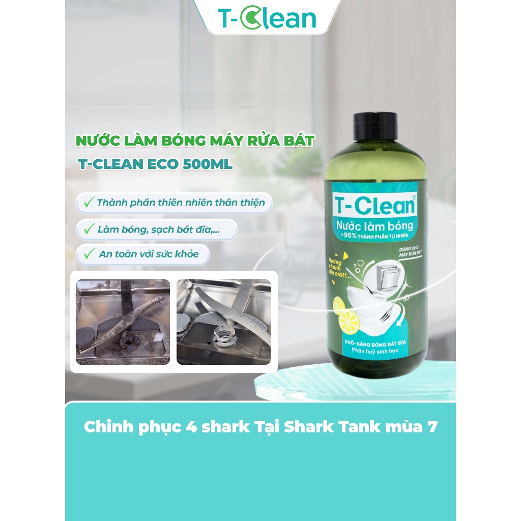 Nước Làm Bóng T-Clean Thành phần tự nhiên, An toàn, bát khô, sạch bóng kin kít