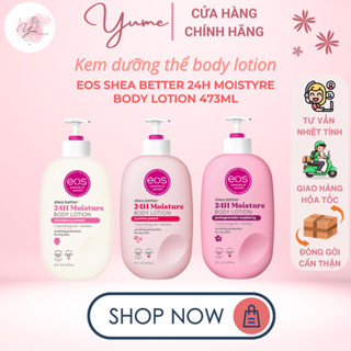 Kem dưỡng thể body lotion EOS Shea Better 24H Moisture Body Lotion