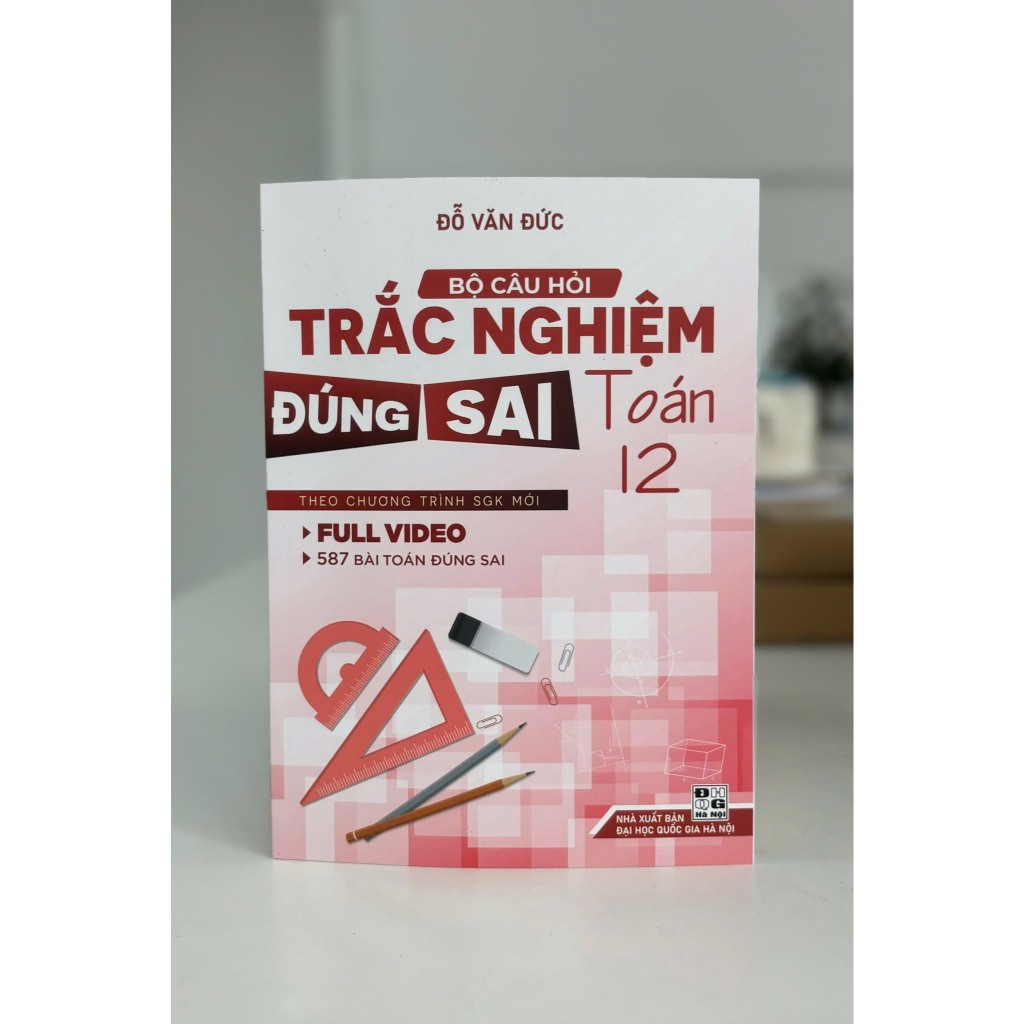 Sách - Bộ câu hỏi trắc nghiệm đúng sai Toán 12 (Thầy Đỗ Văn Đức) | BigBuy360 - bigbuy360.vn