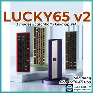 Lucky65 v2: Catch ball 3 mode, full nhôm cnc, hotswap, RGB, plate FR4, VIA/qmk full foam bàn phím cơ không dây Kaenkey