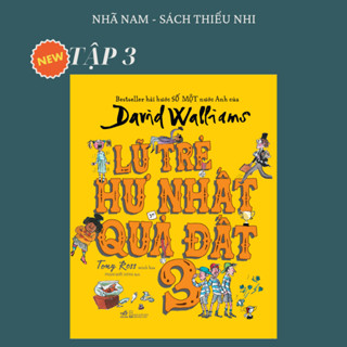 Sách Lũ Trẻ Hư Nhất Quả Đất Tập 3 ( David Walliams) - Nhã Nam Sách Thiếu Nhi