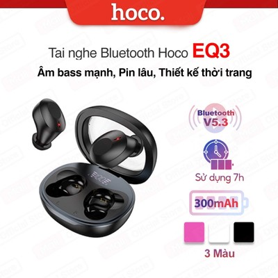 Tai nghe Bluetooth V5.3 Hoco EQ3 - Âm thanh sống động, Giá tốt ,sử dụng liên tục 7 giờ, pin 300mah