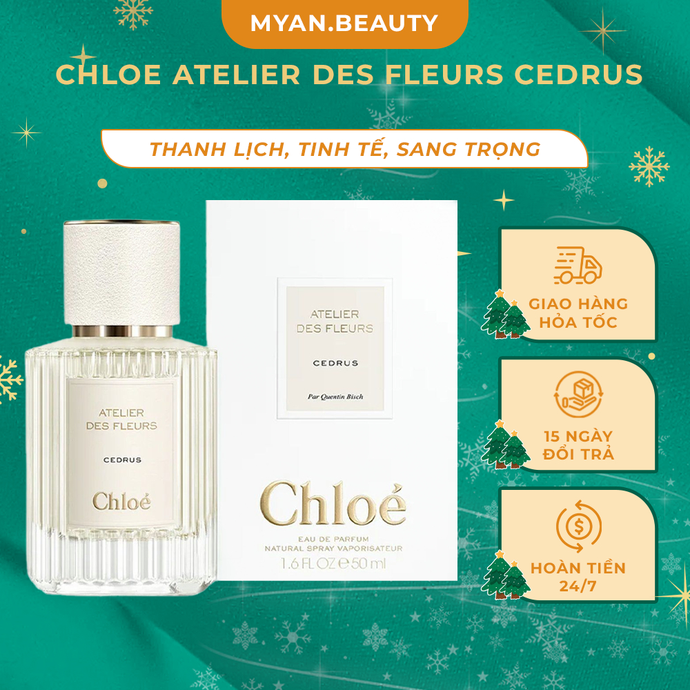 Nước Hoa Nữ Chloe Atelier Des Fleurs Cedrus  EDP - Dung Tích 50ml - Dầu thơm nữ thanh lịch tinh tế s