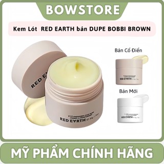 [HỎA TỐC] RED EARTH Kem Lót RED EARTH Dưỡng Ẩm RED V10 Che Lỗ Chân Lông Và Dưỡng Ẩm Cao Cấp BOWSTORE