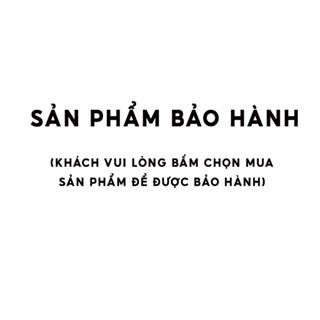 Sản Phẩm Bảo Hành Của Shop