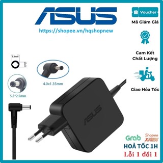  Sạc Laptop Asus 19V - 3.42A/2.37A/1.75A - 65W/45W/33W Chân To - Chân Nhỏ Sạc máy tính Asus Vuông loại tốt Adapter