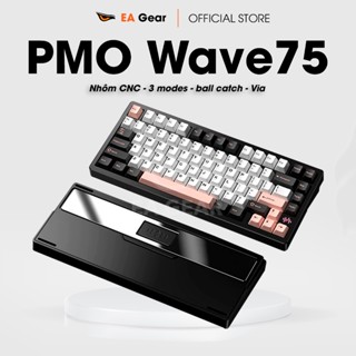 [GIAO NGAY - CHÍNH HÃNG] Bàn Phím Cơ PMO WAVE75 Nhôm CNC 3 Mode, Via BEST PHÂN KHÚC - EA Gear