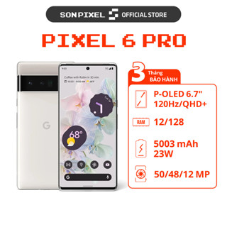 Điện Thoại Google Pixel 6 Pro 12/128/256 Quốc Tế Like New Sonpixel