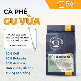 Cà phê Gu Vừa Nguyên Chất Rang Mộc - Roplus - Cafe Pha Phin Pha Máy - Vị đắng đậm, ngọt chua thanh - Coffee