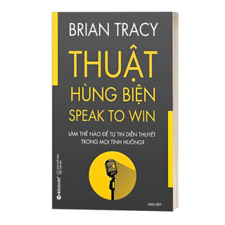 Sách Thuật Hùng Biện - Brian Tracy - Làm Thế Nào Để Tự Tin Diễn Thuyết Trong Mọi Tình Huống (AB)
