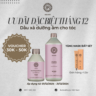 [GIẢM GIÁ 10%] Dầu xả dưỡng ẩm cho tóc Bulbs&Roots thuần chay 300ml 1000ml