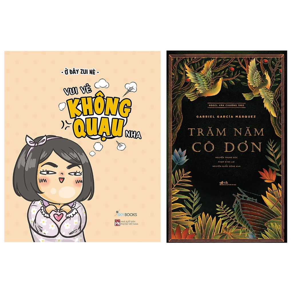 Combo 2Q: Vui Vẻ Không Quạu Nha + Trăm Năm Cô Đơn