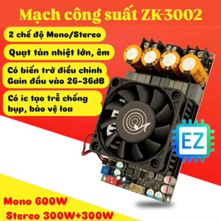 ZK-3002 Mạch khuyếch đại công suất TPA3255 600W mono hoặc 300W*2 Stereo, 18-50VDC có MCU tạo trễ chống bụp