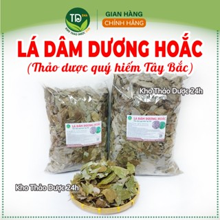  Lá dâm dương hoắc sấy khô hàng đẹp loại 1 bổ thận tráng dương tăng cường bản lĩnh phái mạnh 