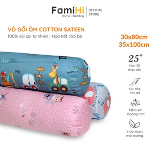 Vỏ gối ôm cho bé 35x100cm 30x80cm Cotton Satin FamiHi Bedding cao cấp, họa tiết trẻ em 60x80 70x100cm 100% sợi tự nhiên.