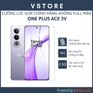 Cường lực GOR One Plus ACE 3V ACE 5/5 Pro trong suốt KO FULL MÀN chính hãng VSTORE HCM