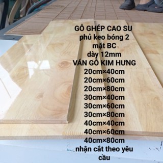  Tấm ván gỗ ghép cao su dày 12mm 2 mặt bóng làm kệ giá đỡ bàn đồ nội thất 