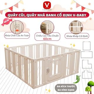 Quây Cũi Nhựa , Quây Nhà Banh Nhựa Cố Định Cho Bé V-Baby 2025