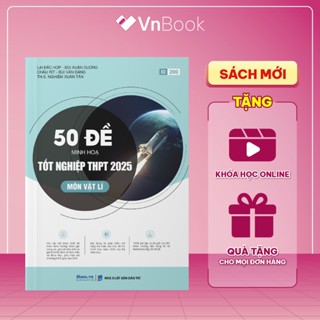 Sách luyện đề Vật Lý THPTQG bản 2025, Sách ID 50 đề minh họa luyện thi đại học lớp 12 môn Vật Lý | VnBook