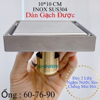    10*10 CM  - Có Thể Dán Gạch   Ga Thoát Sàn  Phễu Thoát Nước Nhà Tắm INOX SUS304 Tấm Đặc Loại Dày SHINRAI 
