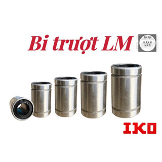 [ Bi trượt-  Bạc đạn trượt iko LM 5UU* 6UU* 8UU* 10UU* 12UU* 16UU* 20UU* 25UU* 30UU*40UU đủ kích thước ]