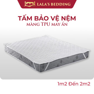 Tấm Bảo Vệ Nệm LaLa's Bedding Lót Chống Thấm Bề Mặt Đệm, Ga Giường Chống Thấm Màng TPU May Ẩn Thoáng Khí