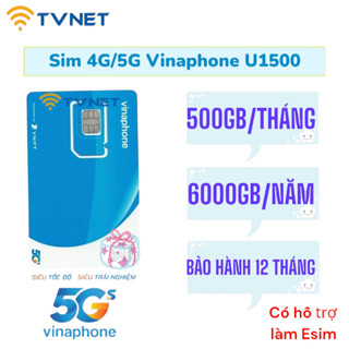 Sim 4G Vinaphone U1500 DATA 6000Gb(500Gb_tháng) trọn gói 12 tháng. Gói D159v, TD49, Happy, D219