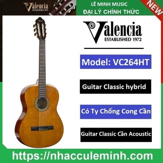 Đàn Guitar Classic Hybrid Valencia VC264 HT