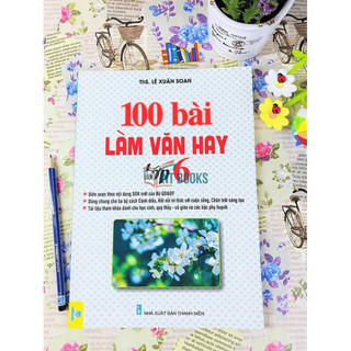 Sách - 100 Bài Làm Văn Hay Lớp 6 - Biên Soạn Theo Chương Trình Giáo Dục Phổ Thông Mới - ND