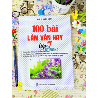 Sách - 100 Bài Làm Văn Hay Lớp 7 - Biên Soạn Theo Chương Trình Giáo Dục Phổ Thông Mới - ND