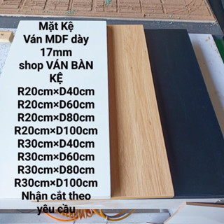 Mặt Kệ giá đỡ_ tấm ván gỗ MDF dày 17mm phủ 2 mặt và dán viền cạnh làm kệ tủ bàn giá đỡ đồ nội thất