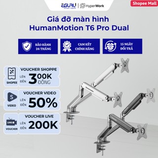 ARM màn hình | Giá treo màn hình Human Motion T6 Pro Dual | Bảo hành 12 tháng | Hàng chính hãng