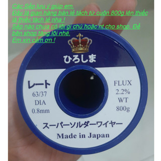 Thiếc hàn Hiroshima bán lẻ theo gam hàng nhẹ lửa siêu bóng