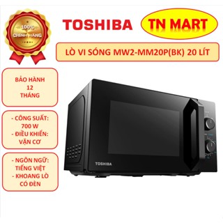 Lò vi sóng Toshiba MW2-MM20P(BK) & MWP-MM20P(WH) 20 lít, không nướng, chính hãng, bảo hành 12 tháng