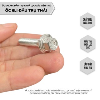 Ốc Salaya 6li full size đầu trụ thái kích cỡ 6li10 6li15 6li20 6li25 6li30 6li40 6li50 6li60