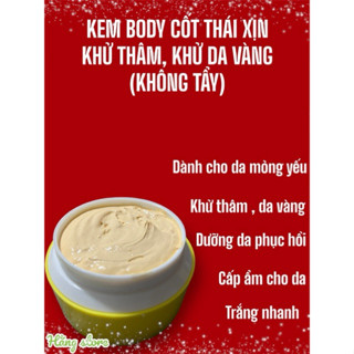 Kem body cốt thái trắng da, kem khử thâm đen khử da vàng không tẩy , nuôi dưỡng làn da trắng khoẻ(da mỏng yếu)