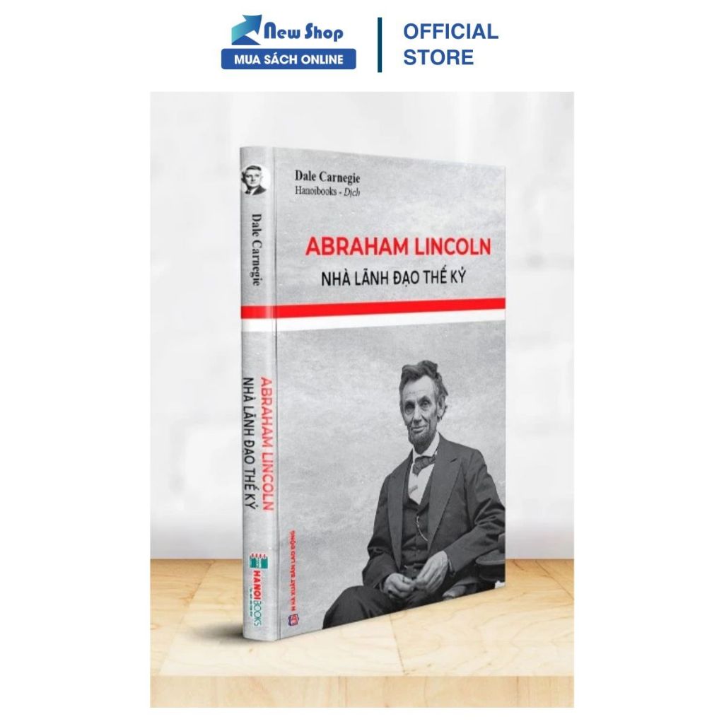 Sách - Abraham Lincoln - Nhà Lãnh Đạo Thế Kỷ (HNB)