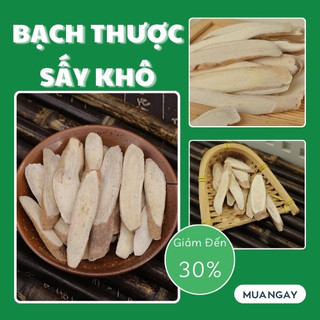 [Hàng Công Ty] - Bạch thược sấy khô (thơm, sạch) - Hỗ trợ cải thiện sức khoẻ