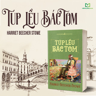 Sách: Túp Lều Bác Tôm - Harriet Beecher Stowe