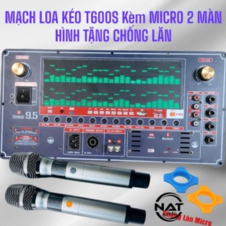 Mạch loa kéo công suất lớn T600S Kèm micro chọn lọc tặng chống lăn mic