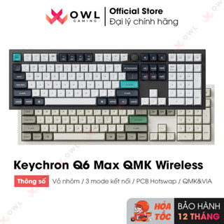 Bàn phím cơ Keychron Q6 Max QMK Wireless (Hàng chính hãng)