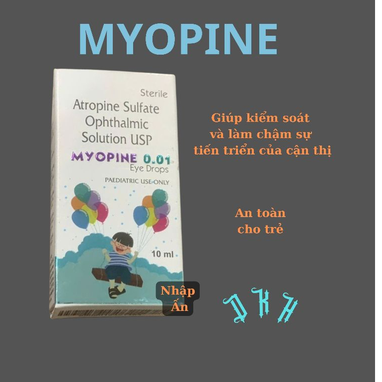 Dung dịch nhỏ mắt MYOPINE 0.01% ( MYOTIC CŨ) giúp kiểm soát cận thị tiến triển -Nhập khẩu Ấn Độ-Dung