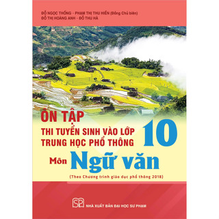Sách - Ôn tập thi tuyển sinh vào lớp 10 trung học phổ thông môn Ngữ văn ( Chương trình GDPT 2018)