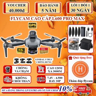 Flycam L600 Pro Max camera 8K siêu nét gimbal chống rung 3 trục, Flaycam GPS tự bay về pin 4500mAh